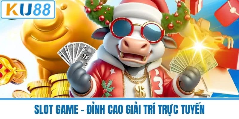Slot game – Đỉnh cao giải trí trực tuyến
