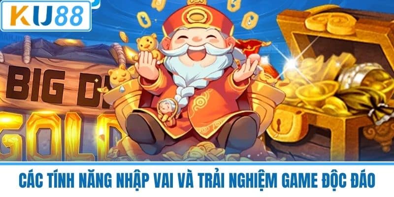 Các Tính Năng Nhập Vai Và Trải Nghiệm Game Độc Đáo