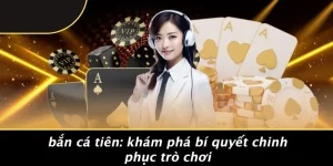 Bắn Cá Tiên KU88: KHÁM PHÁ BÍ QUYẾT CHINH PHỤC TRÒ CHƠI