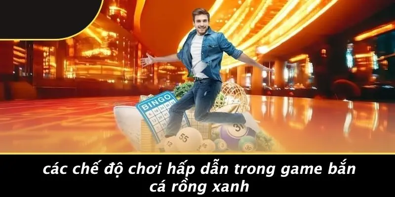 Các Chế Độ Chơi Hấp Dẫn Trong Game Bắn Cá Rồng Xanh