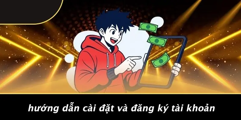 Hướng Dẫn Cài Đặt Và Đăng Ký Tài Khoản