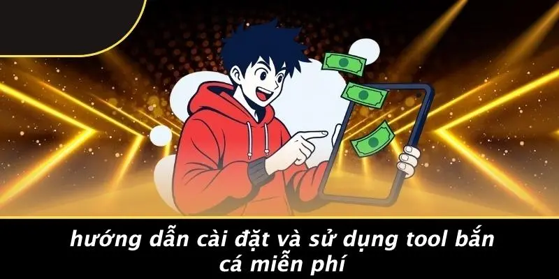 Hướng Dẫn Cài Đặt Và Sử Dụng Tool Bắn Cá Miễn Phí